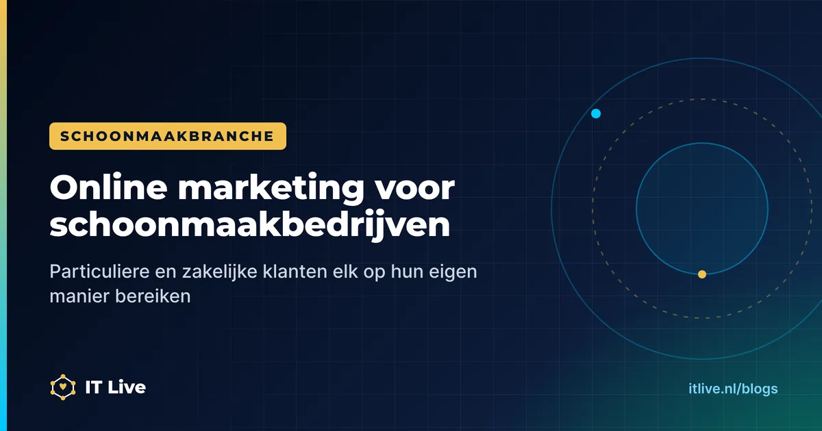 Online marketing voor schoonmaakbedrijven: aanpak voor particuliere en zakelijke schoonmaakklanten